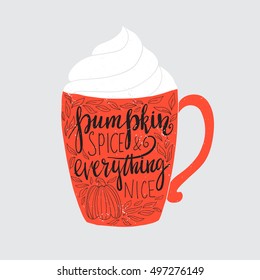 Vector hand drawn poster - Pumpkin spice and everything nice. Hand lettering autumn illustration