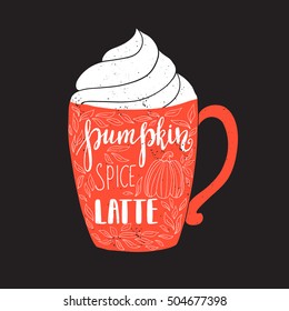 Vector hand drawn poster - Pumpkin spice latte. Hand lettering autumn illustration