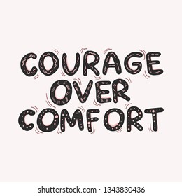 Vector hand drawn quote. Courage over comfort doodle  lettering sign. Cartoon Words with doodles, dots, pink waves paper art