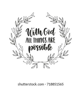 Vector hand drawn religion poster - With God all things are possible. Hand lettering illustration. Greeting card template