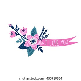Vector hand drawn ribbon with flowers and stylish phrase - 'i love you'. Floral  design element. Isolated on the white background.
