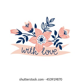 Vector hand drawn ribbon with flowers and stylish phrase - 'with love'. Floral design element. Isolated on white background.
