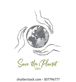 Vector hand drawn Save the planet concept sketch. Small globe between three human palms meaning care and love. Lettering Save the Planet concept