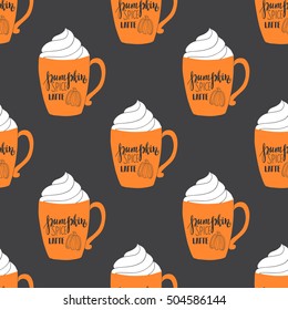 Vector hand drawn seamless pattern  - Pumpkin spice latte. Hand lettering autumn illustration
