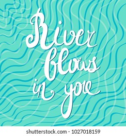 Vector hand drawn simplified illustration of water augmented with a positive inscription. Motivation and inspiration, printed goods.
