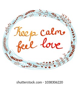 Vector hand drawn sketchy illustration of a floral stylized wreath augmented with a positive inscription. Motivation and inspiration themes, design element, decoration for different items.
