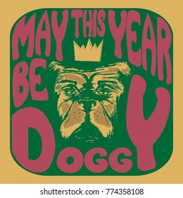 vector hand drawn square illustration of a dog with the writting may the year be doggy in a psychedelic style