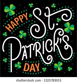 Vector Hand drawn St. Patrick’s Day lettering. Greeting card with typography, shamrocks and colorful elements on black background. Festive concept for poster, invitation, flyer, card