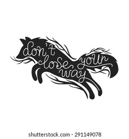 Vector hand drawn style typographic poster with jumping fox and quote. Don't lose your way. Inspirational and motivational hipster style illustration