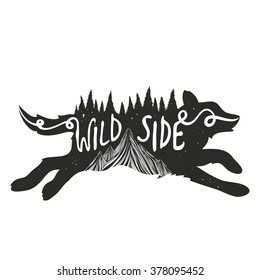 Vector hand drawn style typography poster with running wolf black silhouette, mountains and pine forest. Lettering quote inside - wild side. Inspiration illustration with animal