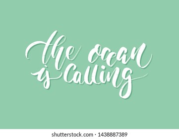 Vector hand drawn summer inscription The Ocean Is Calling.