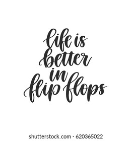 Vector hand drawn summer lettering - Life is better in flip flops. Isolated calligraphy for travel agency, summer party. Great design for postcard, t-shirt or poster.