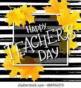 vector hand drawn teachers day lettering greetings text - happy teachers day - with leaves on watercolor striped background.