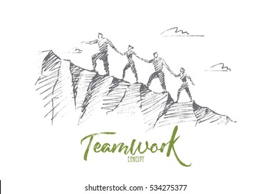 Vector hand drawn teamwork concept sketch. Bisiness people together trying to climb up mountain holding each others hands. Lettering Teamwork concept