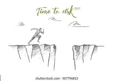 Vector hand drawn time to risk concept sketch. Man running to edge of mountain and ready to jump to other side over deep pass. Lettering Time to risk concept