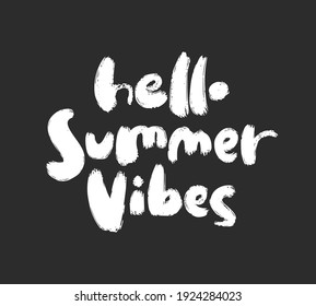 Vector Hand drawn type lettering composition of Hello Summer Vibes with hand drawn brush sun on chalkboard backround