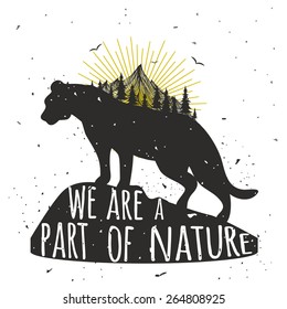 Vector hand drawn typography poster with tiger or cougar, puma with mountains and trees. Sun shine and flying birds. We are a part of nature. Inspirational illustration