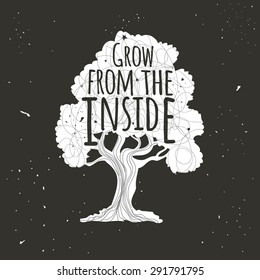 Vector hand drawn typography poster with black tree with white lines and stars. Grow from the inside. Inspirational and motivational vintage illustration