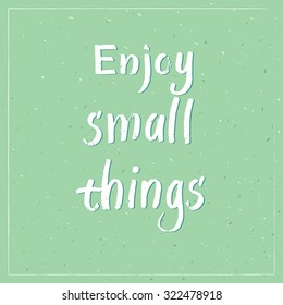 Vector hand drawn typography poster. Motivation Quote Calligraphy lettering text. Colored grange  backdrop. Eps 10
