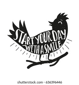 Vector hand drawn typography poster with smiley bird. Start your day with a smile. Inspirational and motivational vintage illustration with lettering quote. Stylish print design