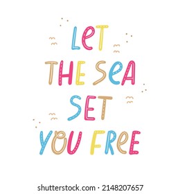 Vector hand drawn underwater lettering - Let the sea set you free.