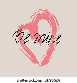 Vector hand drawn Valentine's day illustration. Heart with a phrase "Be mine"