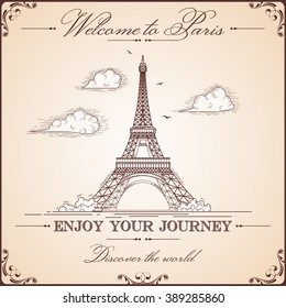 Vector hand drawn vintage Eiffel Tower. Typographical Retro Style Poster Enjoy your journey, Welcome to Paris. 