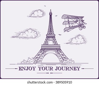 Vector hand drawn vintage Eiffel Tower and retro plane. Typographical Retro Style Poster Enjoy your journey, Welcome to Paris. Ink retro card with Eiffel Tower and triplane.