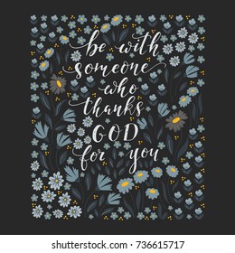 Vector hand drawn vintage illustration with hand-lettering and flowers. Inspirational quote. This illustration can be used as a print on t-shirts and bags, stationary or as a poster.