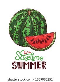 Vector hand drawn watermelon. Lettering: aloha sweet time summer. Each object can be changed and moved for your design.
