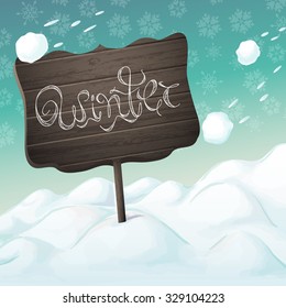 Vector hand drawn winter background with lettering Winter on wood banner, snow and snowballs. EPS 10 illustration. 
