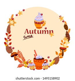 Vector hand drawn wreath “Autumn time” with cups, hot beverages, cones, marshmallow, mushrooms, branches, stars, leaves and cakes. Design for invitations, greetings, postcards and flyers.