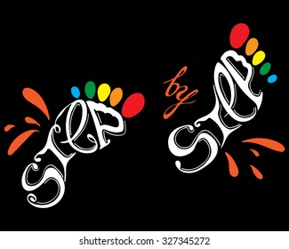 Vector hand lettered inspirational typography poster -  Step by step.