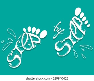 Vector hand lettered inspirational typography poster -  Step by step.