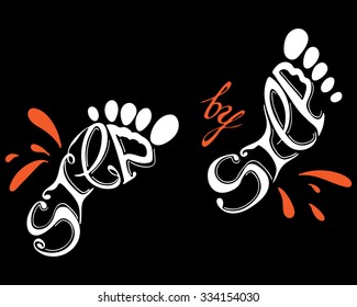 Vector hand lettered inspirational typography poster -  Step by step.