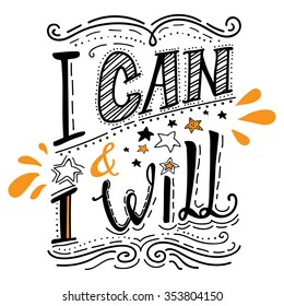 Vector hand lettered inspirational typography poster -  I can i will.