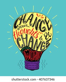Vector hand lettered inspirational typography poster -  Change your thoughts and you change your world.