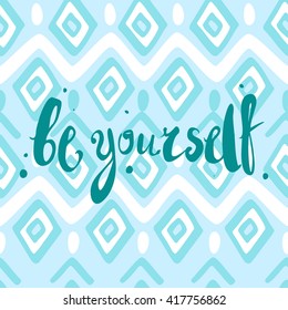 Vector hand lettered inspirational typography poster -  be yourself.