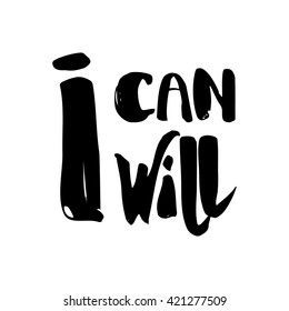 Vector hand lettered inspirational typography poster -  I can i will.