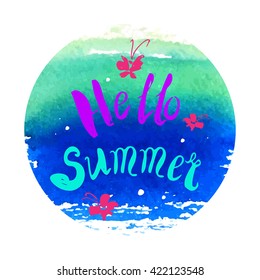 Vector hand lettered inspirational typography poster - Hello summer, on watercolor background.