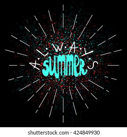 Vector hand lettered inspirational typography poster - Always summer.