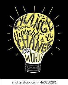 Vector hand lettered inspirational typography poster -  Change your thoughts and you change your world.