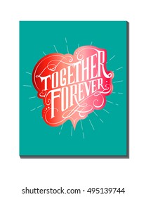 Vector hand lettered inspirational typography poster - Together forever.