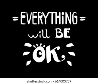 Vector hand lettered inspirational typography poster - Everything will be ok.