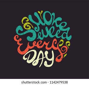 Vector Hand lettering about marijuana "Smoke weed everyday"