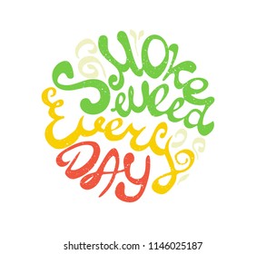 Vector Hand lettering about marijuana "Smoke weed everyday"