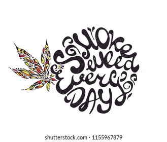 Vector Hand lettering about marijuana "Smoke weed everyday"