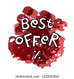 Vector hand lettering banner on red watercolor background. Template for discount or sale. Best offer text. Design for tag, card, banner, advertising, poster, announcement. Illustration EPS10
