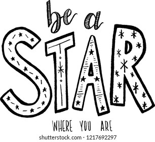 Vector Hand Lettering - Be a Star Where You Are - Patriotic Holiday Fan Favorite Slogan in Black & White with stars, asterisks, script, bold outlines, and sans serif caps.