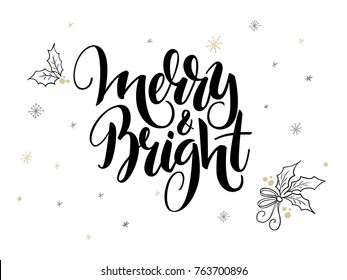 vector hand lettering christmas greetings text - merry and bright - with holly leaves and snowflakes.